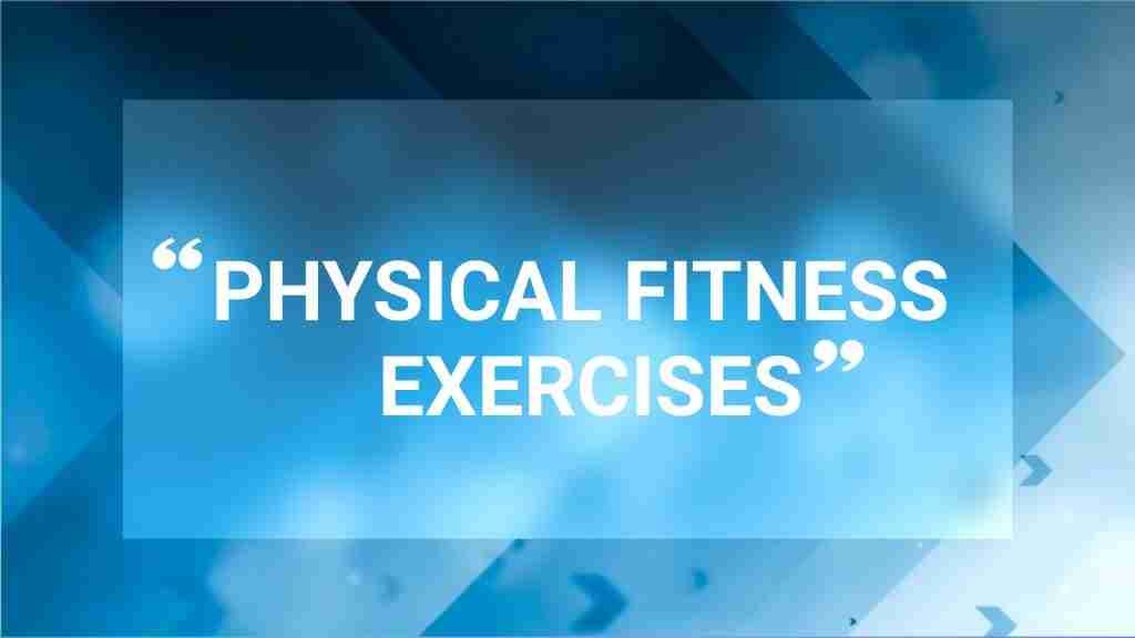 108. Physical Fitness Exercises.