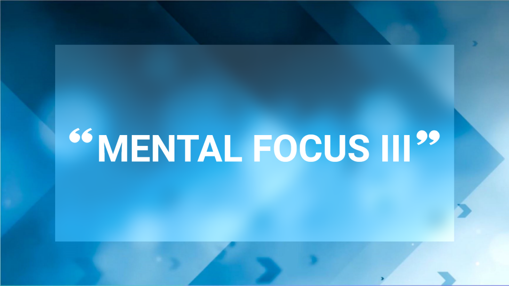 Mental Focus III